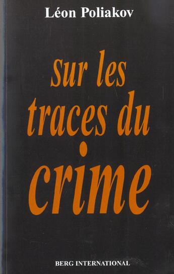 Couverture du livre « Sur les traces du crime » de Léon Poliakov aux éditions Berg International