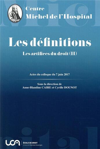 Couverture du livre « Les définitions t.2 ; les artifices du droit » de Anne-Blandine Caire et Cyrille Dounot aux éditions Centre Michel De L'hospital