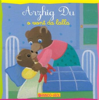 Couverture du livre « Arzhig Du o vont da lalla » de Marie Aubinais et Daniele Bour aux éditions Bannou-heol