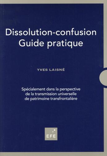 Couverture du livre « Dissolution-confusion ; guide pratique » de Yves Laisne aux éditions Efe