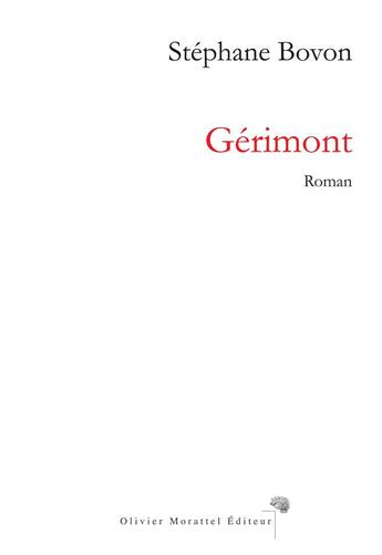 Couverture du livre « Gérimont » de Stephane Bovon aux éditions Olivier Morattel