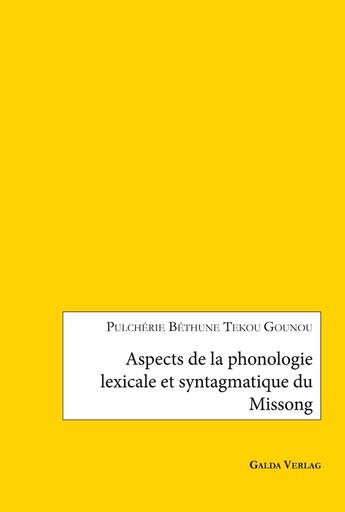 Couverture du livre « Aspects de la phonologie lexicale et syntagmatique du Missong » de Tekou Béthune Pulchérie Gounou aux éditions Galda Verlag