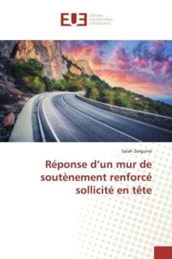 Couverture du livre « Reponse d'un mur de soutenement renforce sollicite en tete » de Zerguine Salah aux éditions Editions Universitaires Europeennes