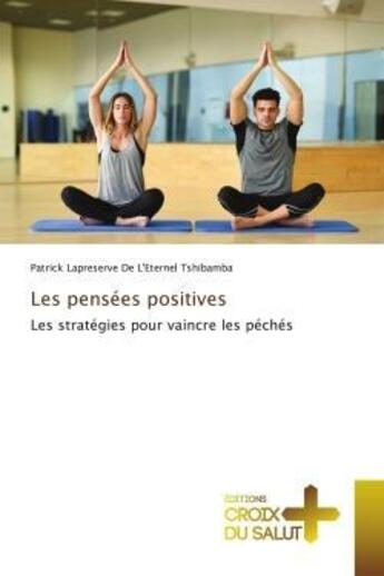 Couverture du livre « Les pensees positives - les strategies pour vaincre les peches » de Tshibamba P L D L. aux éditions Croix Du Salut