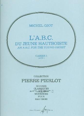 Couverture du livre « L'A.B.C. du jeune hautboïste / an A.B.C. for the young aboist Tome 1 » de Michel Giot aux éditions Gerard Billaudot