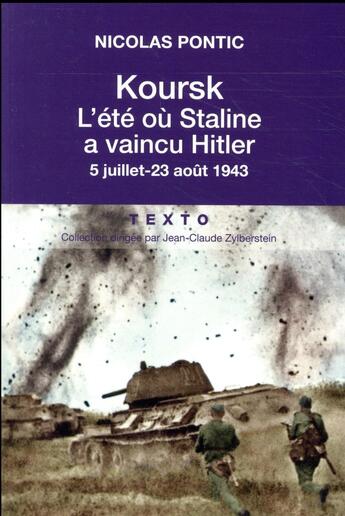 Couverture du livre « Koursk : l'été où Staline a vaincu Hitler ; 5 juillet - 23 août 1943 » de Nicolas Pontic aux éditions Tallandier