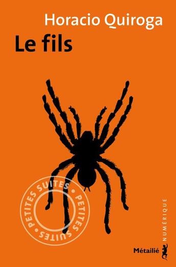 Couverture du livre « Le fils » de Horacio Quiroga aux éditions Metailie