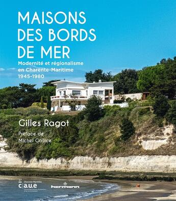 Couverture du livre « Villas des bords de mer : être ou ne pas être moderne en Charente-Maritime 1945-1980 » de Gilles Ragot aux éditions Hermann