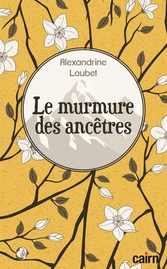 Couverture du livre « Le murmure des ancêtres » de Alexandrine Loubet aux éditions Cairn