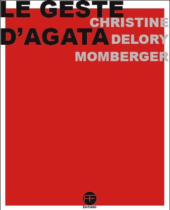 Couverture du livre « Le geste d'Agata » de Christine Delory-Momberger aux éditions Andre Frere