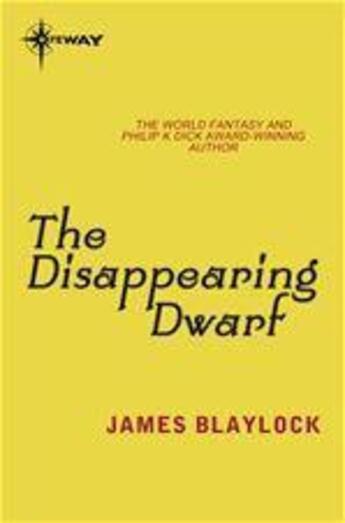 Couverture du livre « The disappearing dwarf » de James P. Blaylock aux éditions Victor Gollancz