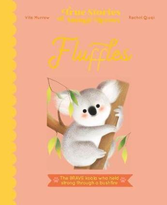 Couverture du livre « FLUFFLES - THE BRAVE KOALA WHO SURVIVED A BUSHFIRE » de Vita Murrow et Rachel Qiuqi aux éditions Frances Lincoln