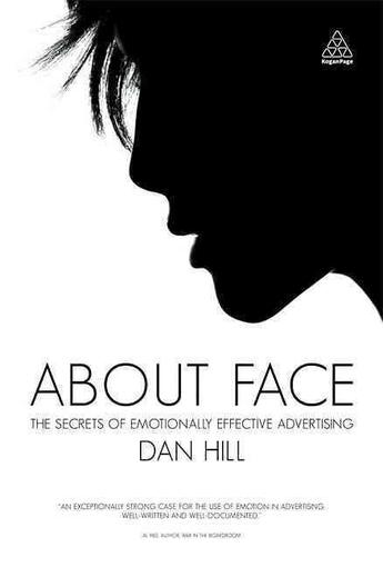 Couverture du livre « About Face » de Dan Hill aux éditions Kogan Page