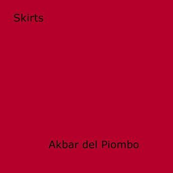 Couverture du livre « Skirts » de Akbar Del Piombo aux éditions Epagine