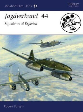 Couverture du livre « Jagdverband 44 » de Forsyth Robert aux éditions Osprey Publishing Digital