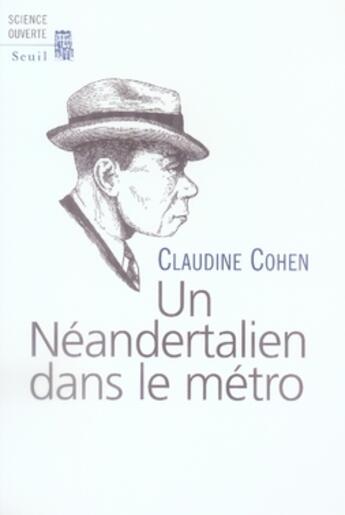 Couverture du livre « Un Néandertalien dans le métro » de Claudine Cohen aux éditions Seuil