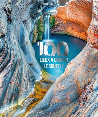 Couverture du livre « 100 lieux à vous couper le souffle » de  aux éditions Larousse