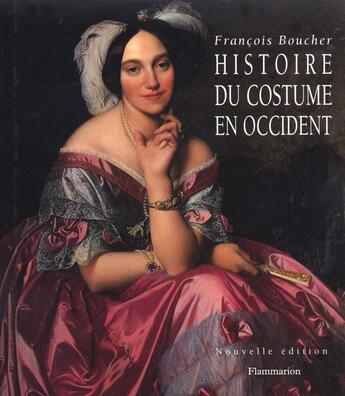 Couverture du livre « Histoire du costume en occident des origines a nos jours » de Francois Boucher aux éditions Flammarion