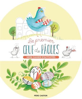 Couverture du livre « Le premier oeuf de Pâques : Mon cahier d'activités » de Zemanel et Amelie Dufour aux éditions Pere Castor