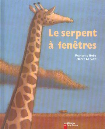 Couverture du livre « Serpent a fenetres (le) » de Francoise Bobe aux éditions Pere Castor