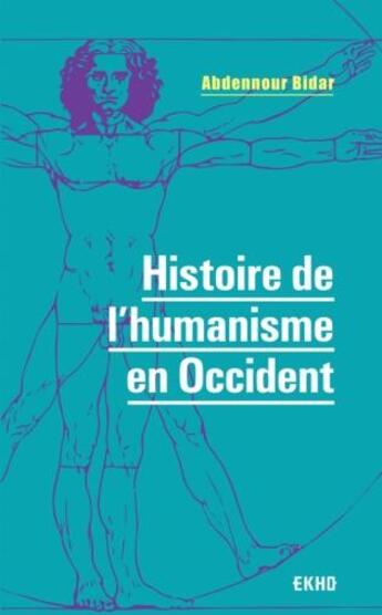 Couverture du livre « Histoire de l'humanisme en Occident » de Abdennour Bidar aux éditions Dunod