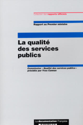 Couverture du livre « La qualite des services publics » de Yves Cannac aux éditions Documentation Francaise