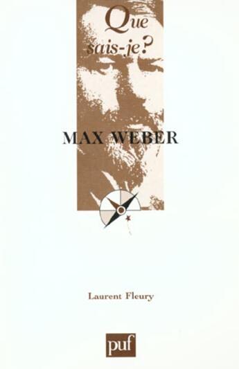 Couverture du livre « Max weber qsj 3612 » de Laurent Fleury aux éditions Que Sais-je ?