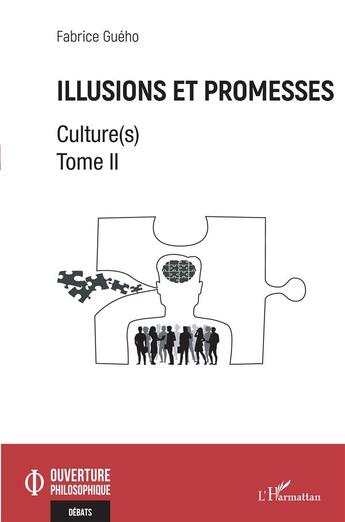 Couverture du livre « Illusions et promesses Tome 2 : culture(s) » de Fabrice Gueho aux éditions L'harmattan