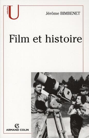 Couverture du livre « Film et histoire » de Jerome Bimbenet aux éditions Armand Colin