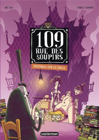 Couverture du livre « 109, rue des Soupirs Tome 2 : fantômes sur le grill » de Mr Tan et Yomgui Dumont aux éditions Casterman