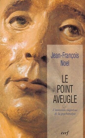 Couverture du livre « Le point aveugle » de Jean-Francois Noel aux éditions Cerf