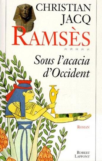 Couverture du livre « Ramsès t.5 ; sous l'acacia d'Occident » de Christian Jacq aux éditions Robert Laffont