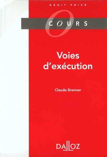 Couverture du livre « Voies D'Execution 1e Edition ; Cours » de Claude Brenner aux éditions Dalloz