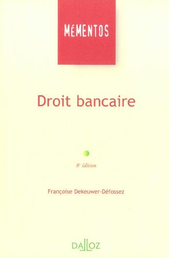 Couverture du livre « Droit Bancaire » de Francoise Dekeuwer-Defossez aux éditions Dalloz