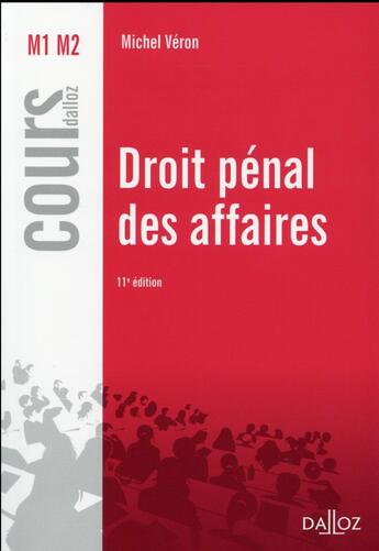 Couverture du livre « Droit pénal des affaires (11e édition) » de Michel Veron aux éditions Dalloz