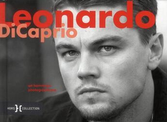 Couverture du livre « Léonardo DiCaprio ; un hommage photographique » de  aux éditions Hors Collection