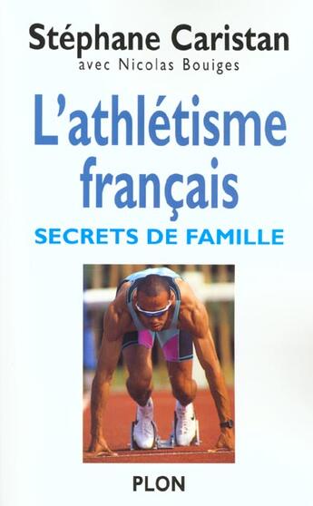 Couverture du livre « Athletisme Francais ; Secrets De Famille » de Stephane Caristan aux éditions Plon