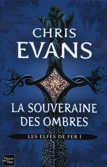 Couverture du livre « Les elfes de fer - tome 1 la souveraine des ombres - vol01 » de Evans Chris aux éditions Fleuve Editions