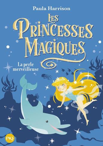 Couverture du livre « Les princesses magiques Tome 2 : la perle merveilleuse » de Paula Harrison aux éditions Pocket Jeunesse