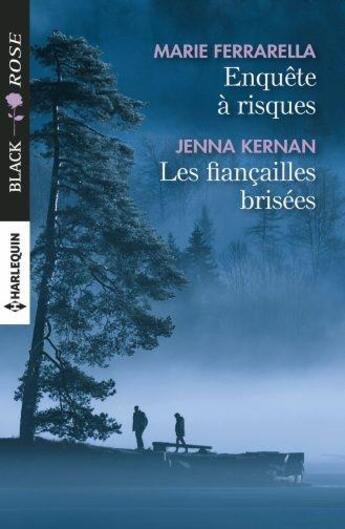 Couverture du livre « Enquête à risques ; les fiançailles brisées » de Jenna Kernan et Marie Ferrarella aux éditions Harlequin