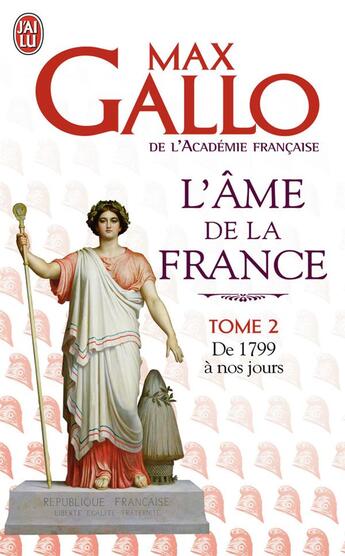 Couverture du livre « L'âme de la France t.2 ; de 1799 à nos jours » de Max Gallo aux éditions J'ai Lu