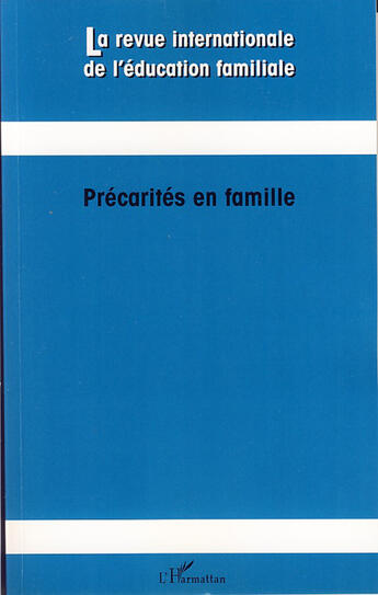 Couverture du livre « REVUE INTERNATIONALE DE L'EDUCATION FAMILIALE ; précarites en famille » de  aux éditions L'harmattan