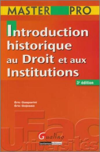 Couverture du livre « Introduction historique au droit et aux institutions ; master pro (3e édition) » de Gasparini/Gojosso aux éditions Gualino