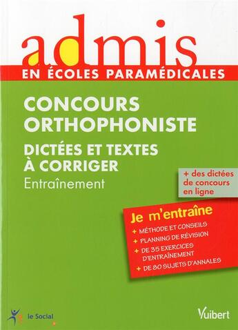 Couverture du livre « Concours orthophoniste ; dictées et textes à corriger ; entraînement » de Dominique Dumas aux éditions Vuibert