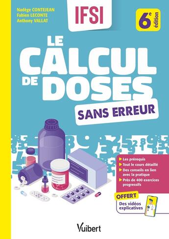 Couverture du livre « Le calcul de doses sans erreur : Le cours et l'entraînement par niveaux de difficulté pour réussir les UE 2.11 et 4.4 » de Anthony Vallat et Nadege Contejean et Fabien Leconte aux éditions Vuibert