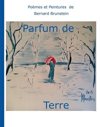 Couverture du livre « Parfum de terre » de Bernard Brunstein aux éditions Books On Demand