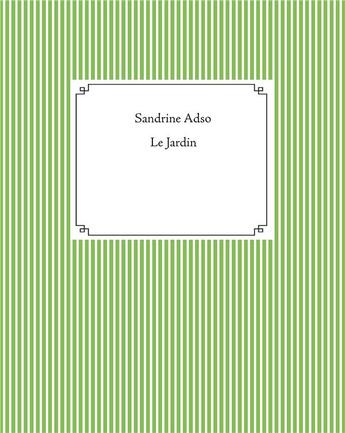 Couverture du livre « Le jardin » de Sandrine Adso aux éditions Books On Demand