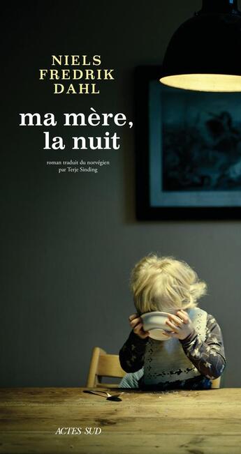 Couverture du livre « Ma mère, la nuit » de Niels Fredrik Dahl aux éditions Actes Sud