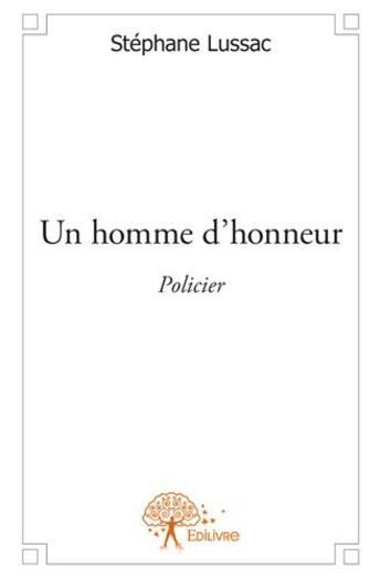 Couverture du livre « Un homme d'honneur » de Stephane Lussac aux éditions Edilivre