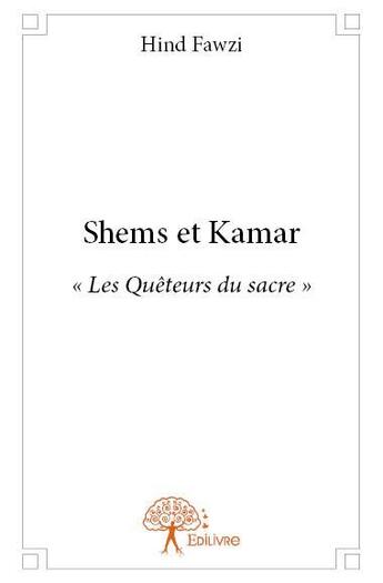 Couverture du livre « Shems et Kamar » de Hind Fawzi aux éditions Edilivre